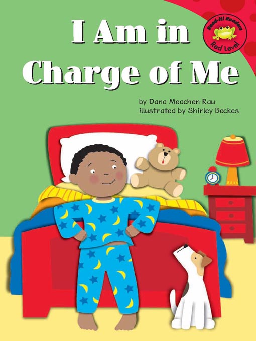 Title details for I Am in Charge of Me by Dana Meachen Rau - Available